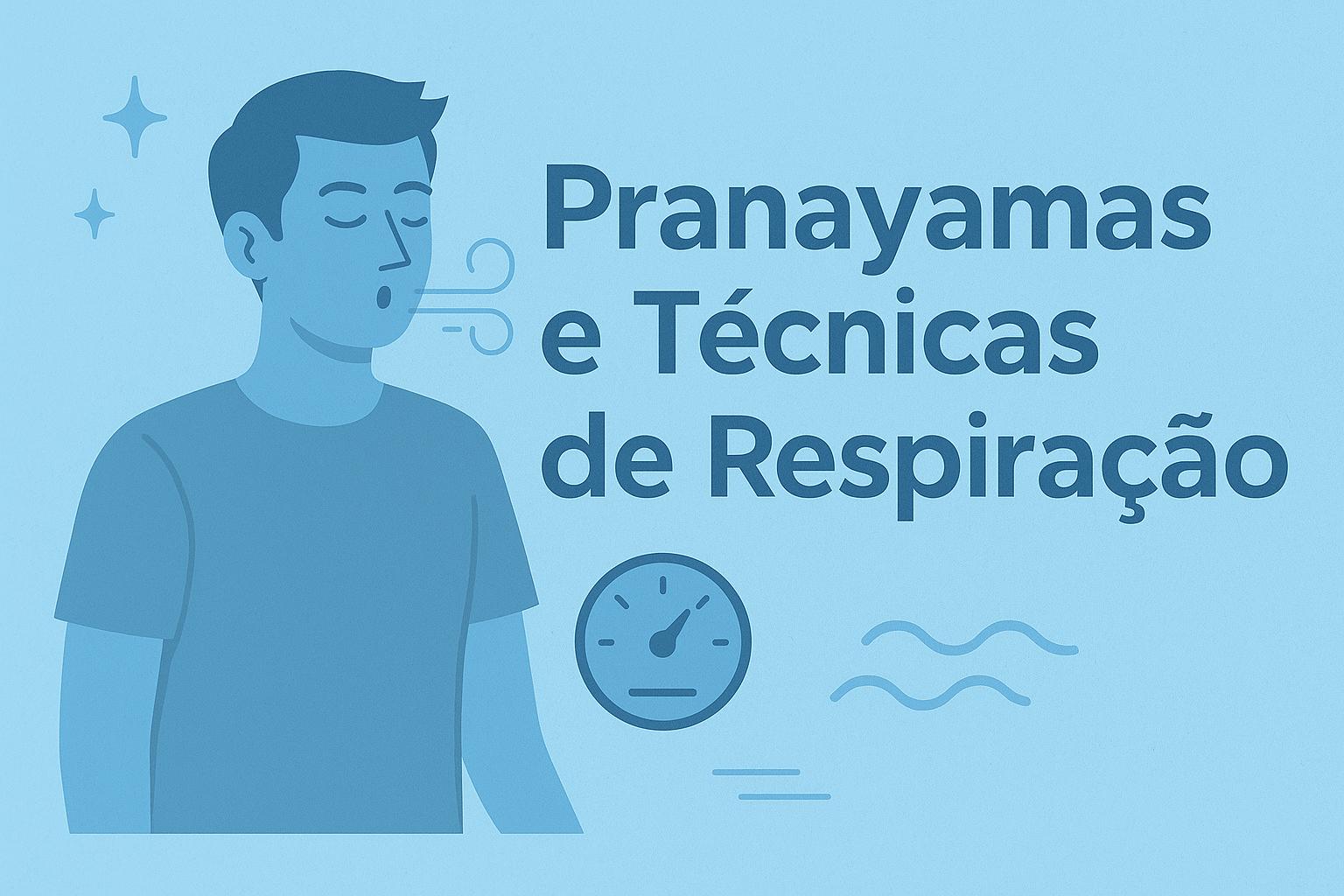 Pranayamas e Técnicas de Respiração